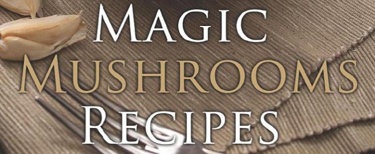 Magic Mushroom Recipes That’ll Make Your Mouth Water